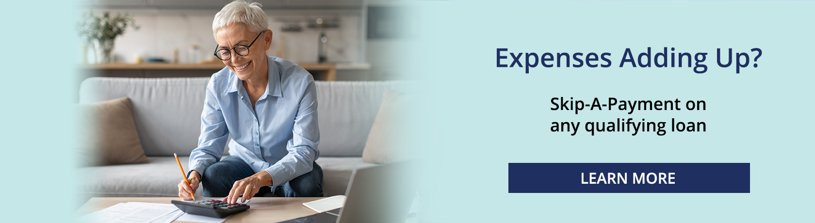 Expenses Adding Up? Skip-A- Payment On Any Qualifying Loan